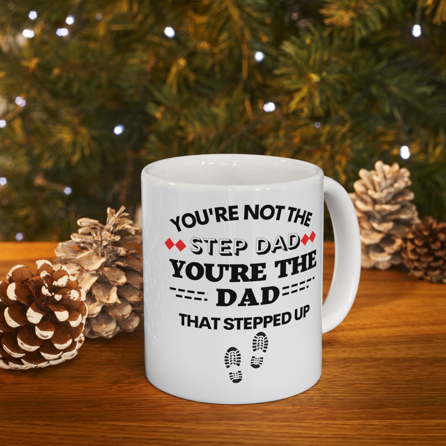 NOT THE STEP DAD  Mug 11oz