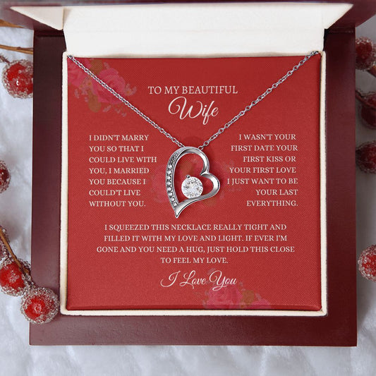 TO MY BEAUTIFUL WIFE- I COULDN'T LIVE WITHOUT YOU- LOVE HEART NECKLACE
