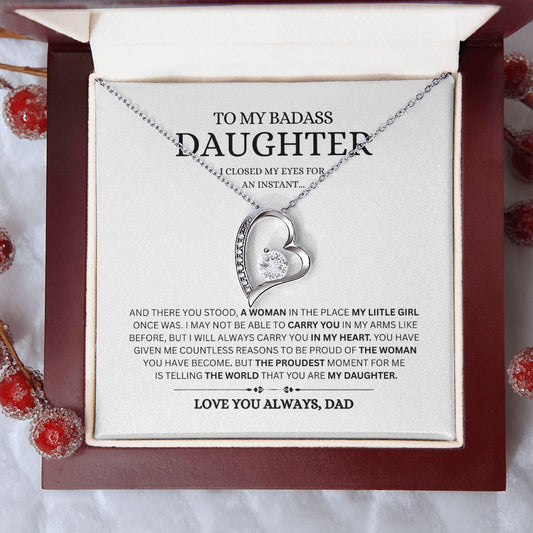 TO MY BADASS DAUGHTER- I CLOSED MY EYES FOR AN INSTANT- LOVE FOREVER HEART NECKLACE