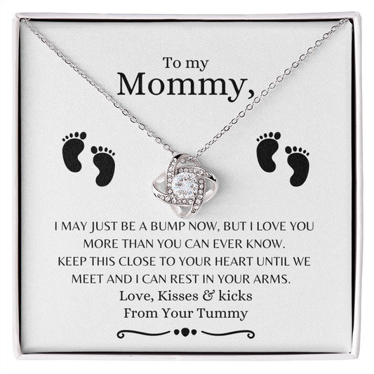 TO MY MOMMY- I MAY JUST BE A BUMP NOW- LOVE KNOT NECKLACE